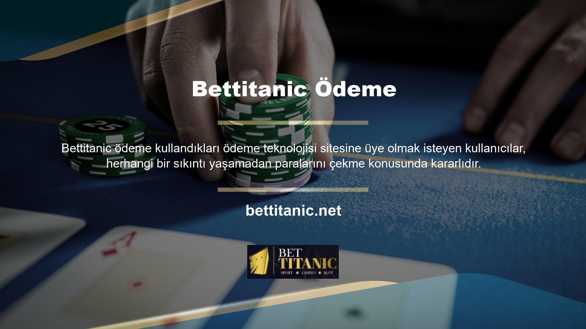 Bettitanic, bonuslar ve bol miktarda oyun içeriği sunması nedeniyle para kazanmak için iyi bir sitedir ve çeşitli ödeme teknolojilerini kullanarak hızlı kazanç ve anında para çekme olanağı sağlayan bir platformdur