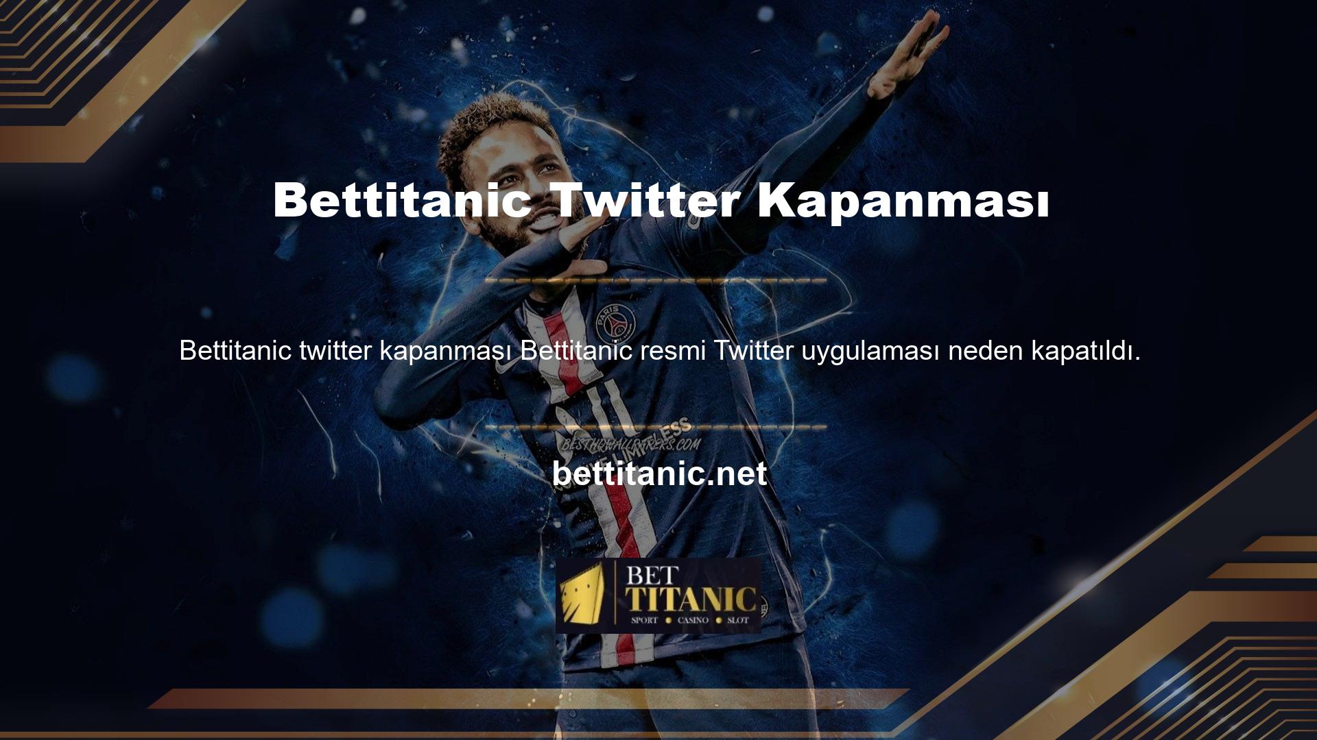 Bettitanic resmi Twitter uygulaması neden kapatıldı? Farklı bir canlı bahis sitesi kullanmak için web sitesini veya TV kimliğini değiştirmeniz gerekir