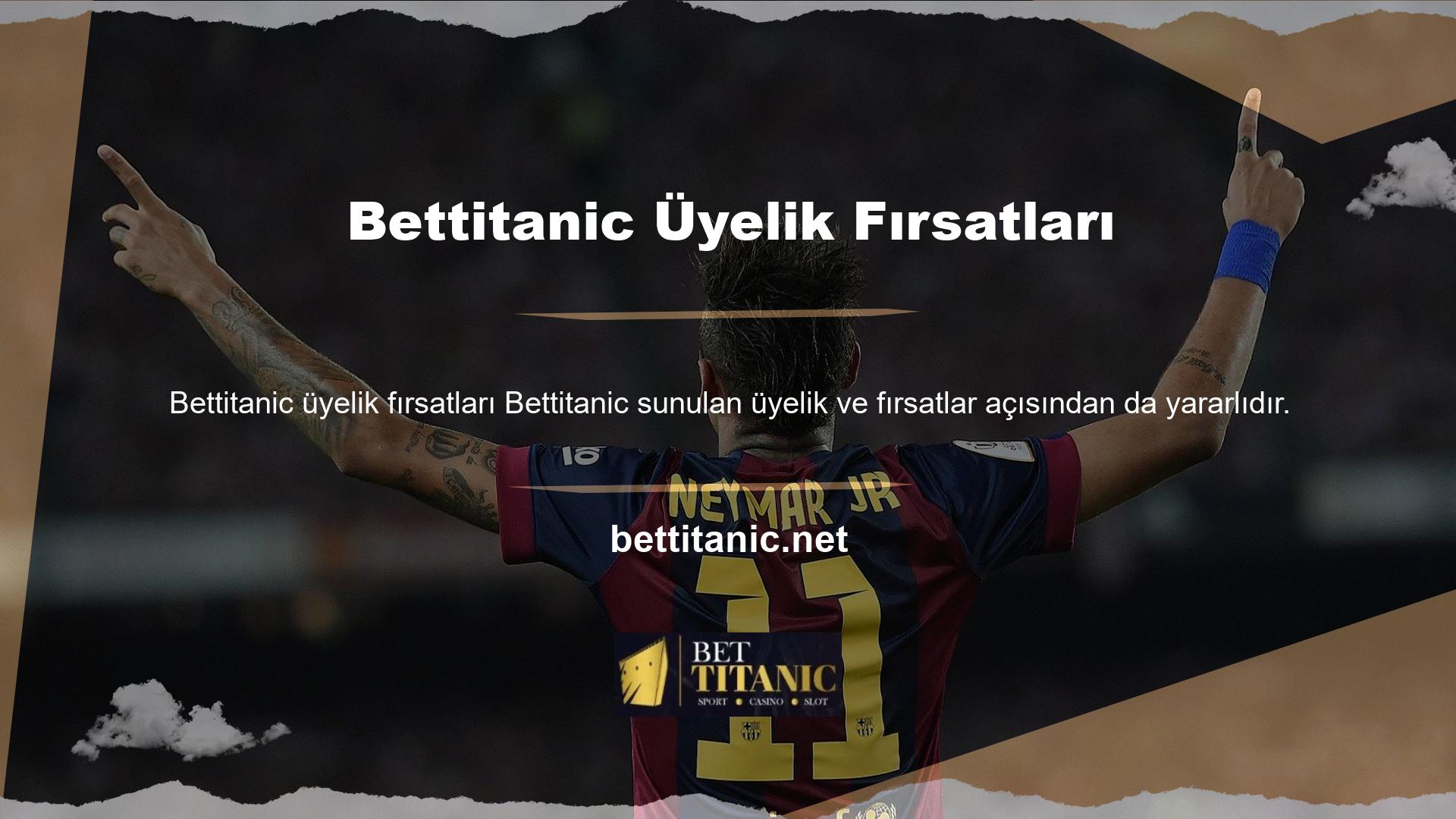 Bettitanic üyelerine bahis yaptığı yüksek değer, bahis oyununda yüksek kar sağlar ve bahisçilerin zamanlarını verimli bir şekilde değerlendirmelerine izin verir